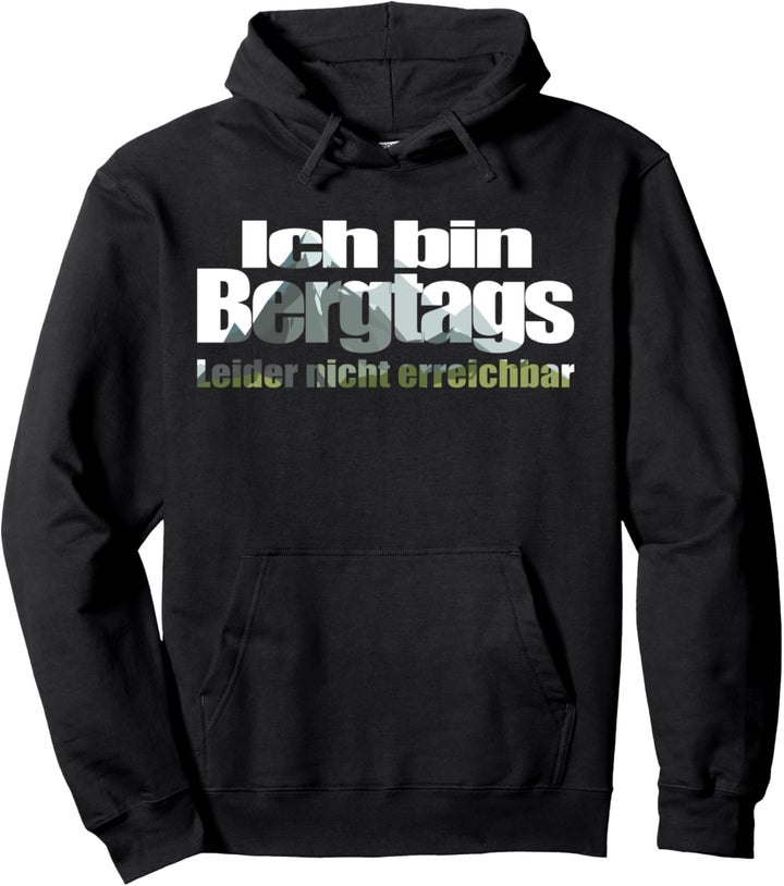 Ich bin Bergtags nicht erreichbar, Camping und Wander Pullover Hoodie