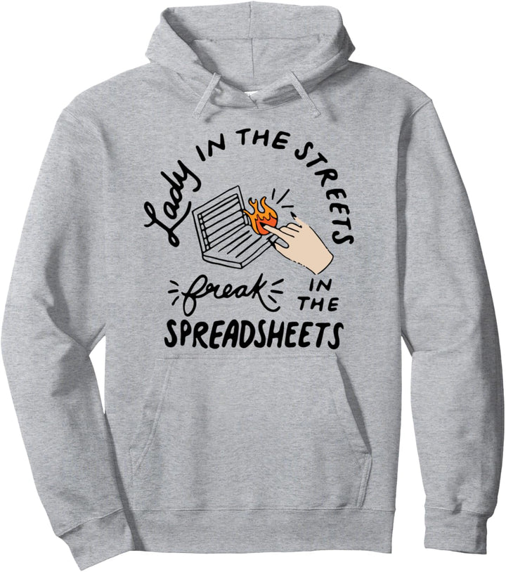 Lady in the Streets Freak in the Spreadsheets, Pullover Hoodie