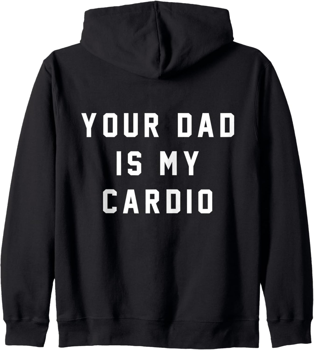 #YourDadIsMyCardio Your Dad Is My Cardio Kapuzenjacke