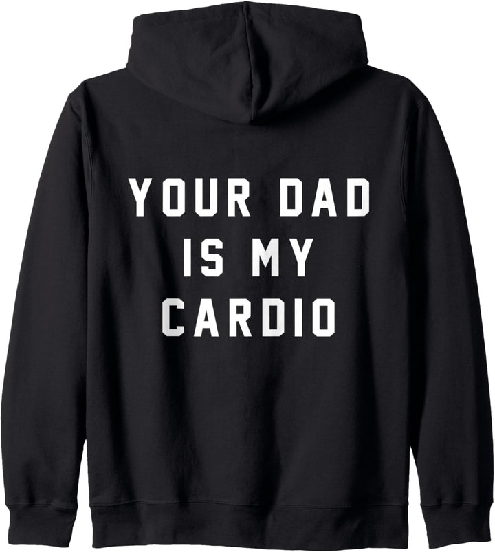 #YourDadIsMyCardio Your Dad Is My Cardio Kapuzenjacke