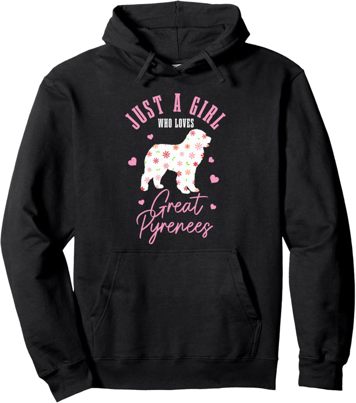 Just A Girl Who Loves Great Pyrenees Pyrenäenberghund Pullover Hoodie