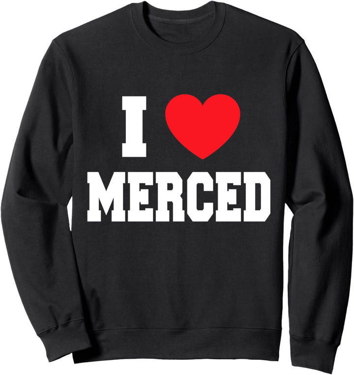 Ich liebe Merced Sweatshirt
