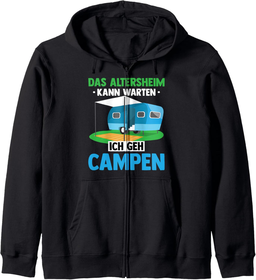 Das Altersheim kann warten Ich geh campen - Camper Wohnwagen Kapuzenjacke