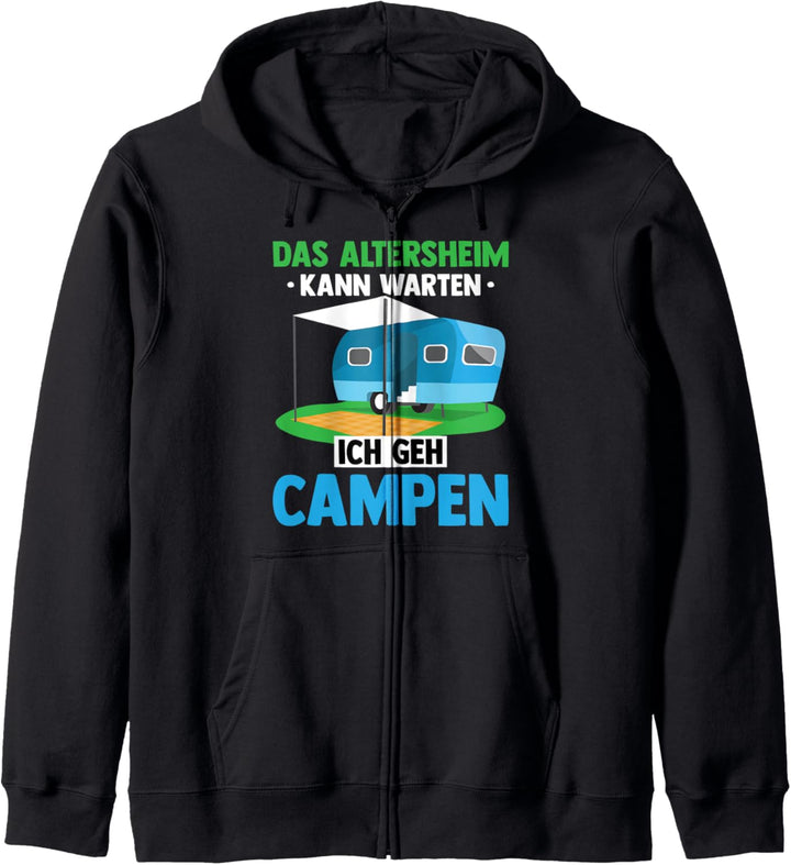 Das Altersheim kann warten Ich geh campen - Camper Wohnwagen Kapuzenjacke