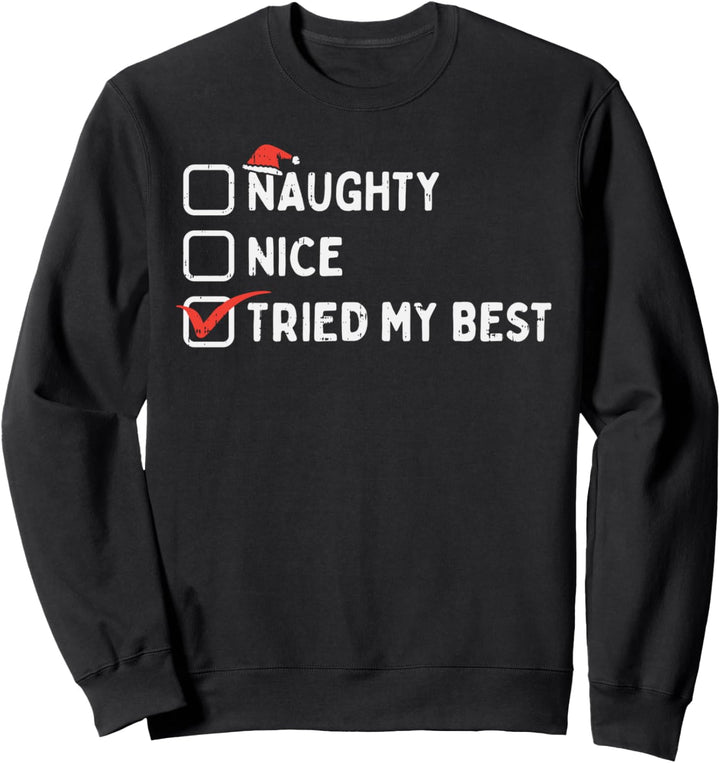 Naughty Nice Tried My Best Funny Christmas Xmas Pajamas Gift Sweatshirt