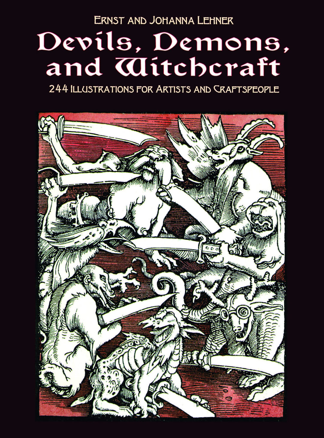 Devils, Demons, and Witchcraft: 244 Illustrations for Artists: 244 Illustrations for Artists and Cra