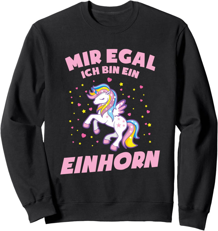 Mir Egal Ich Bin Ein Einhorn Lustiges Sprüche Sweatshirt