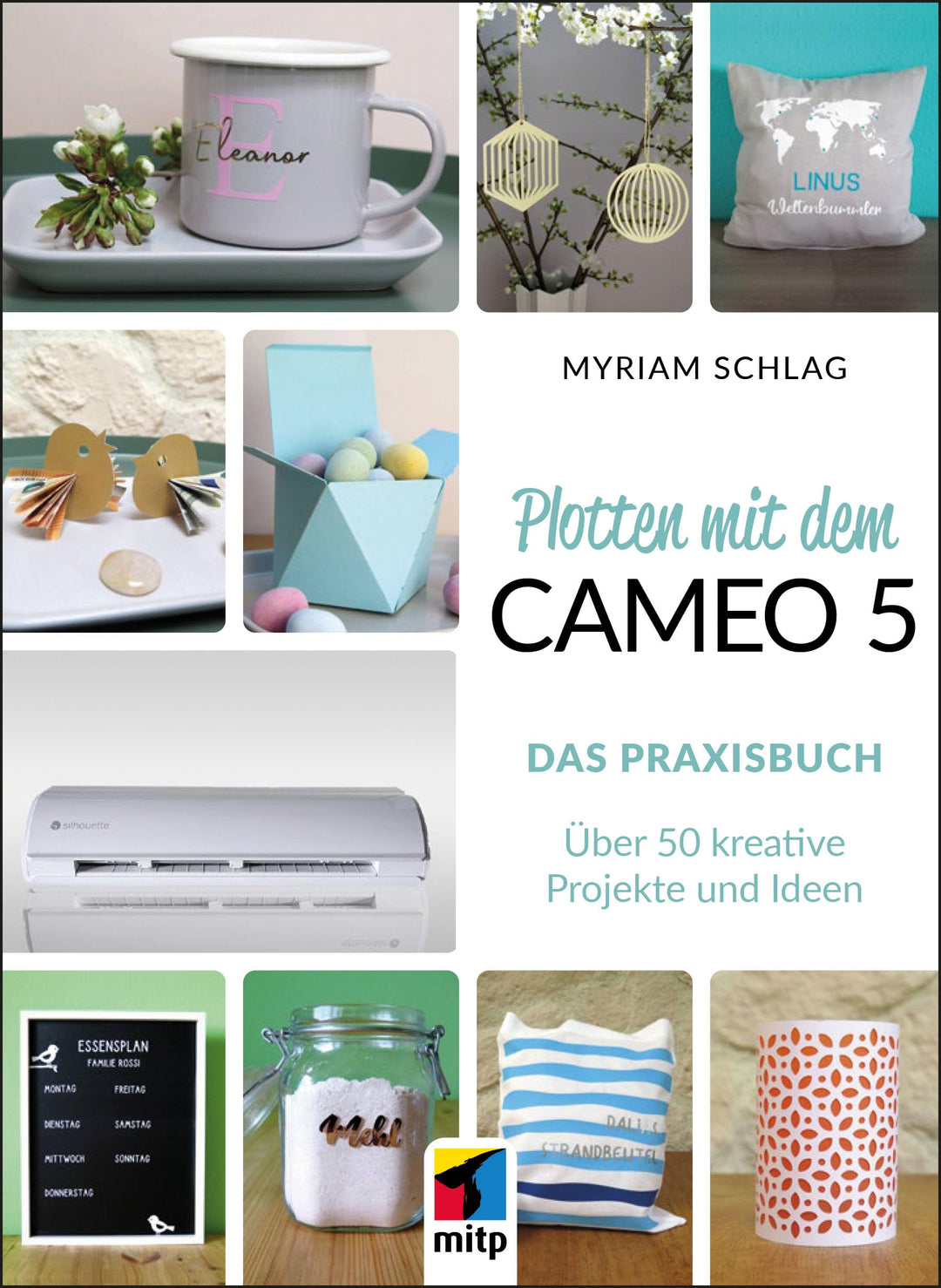 Plotten mit dem Cameo 5. Das Praxisbuch: Über 50 kreative Projekte und Ideen (mitp Kreativ), Paperba