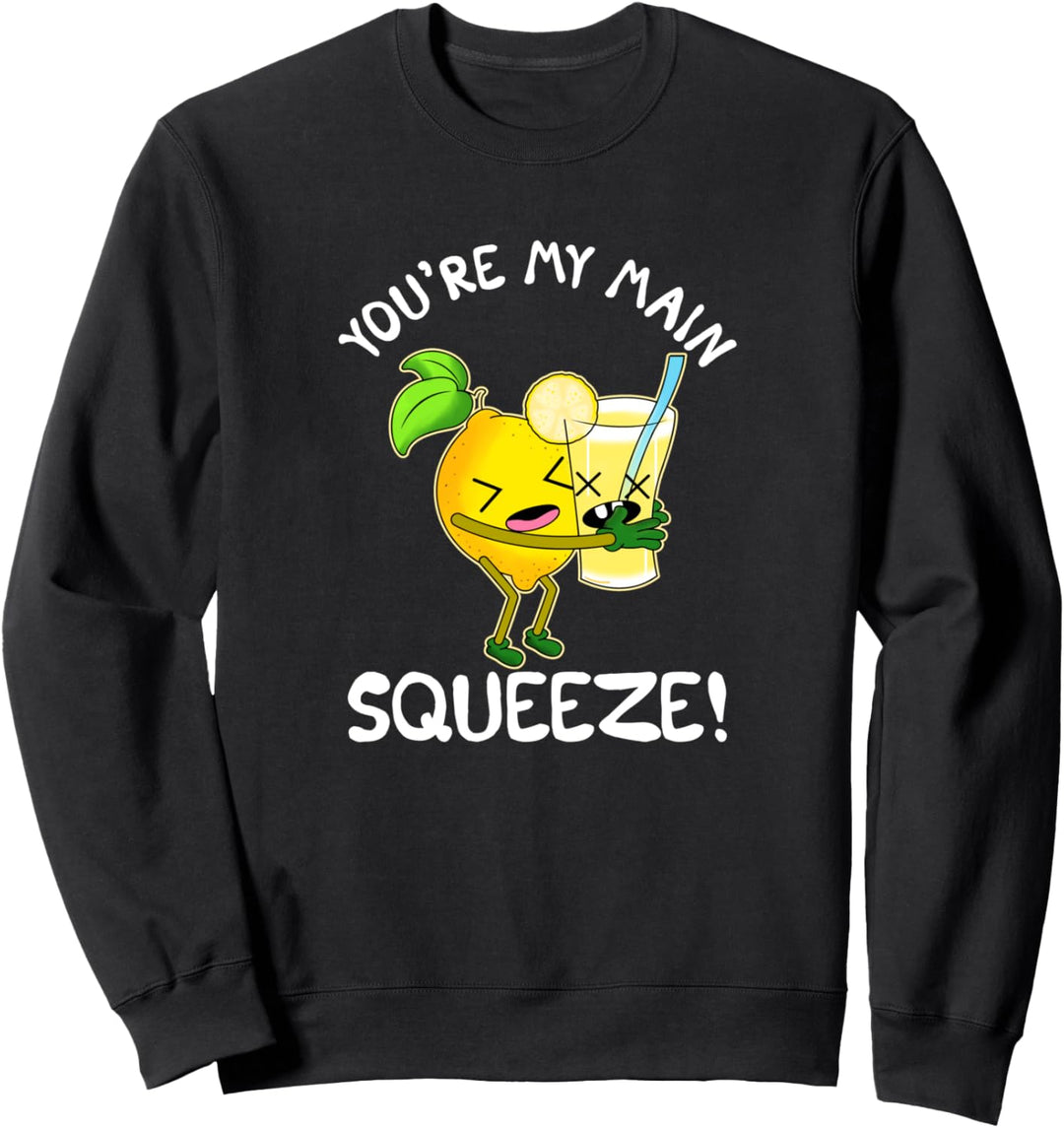 Cute & Funny You're My Main Squeeze Lemonade Pun Sweatshirt