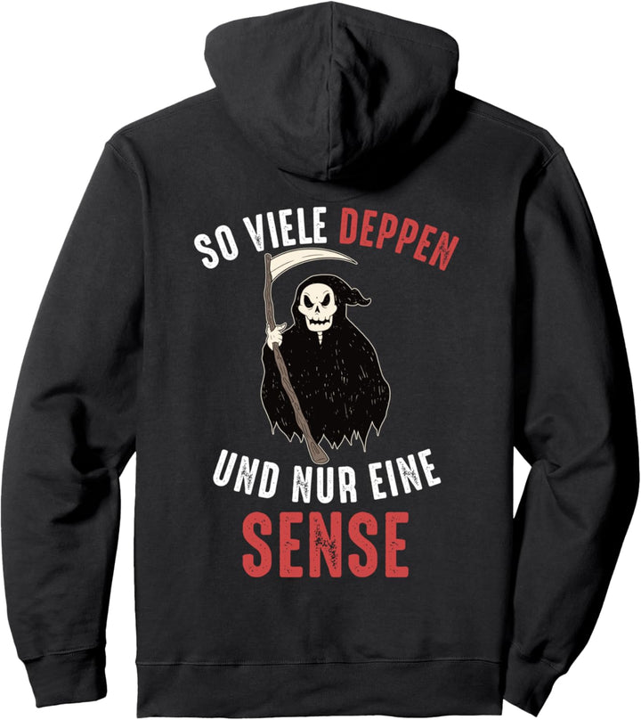 Grim Reaper I So Viele Idioten Und Nur Eine Sense Rücken Pullover Hoodie