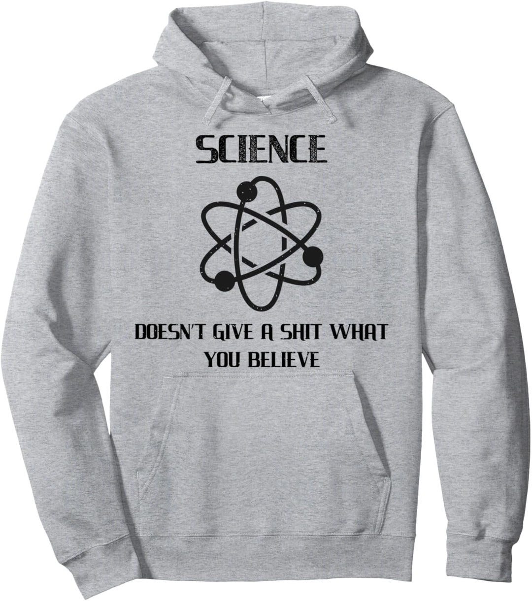 Science Doesnt Give A Shit What You Believe Sarkasmus Pullover Hoodie