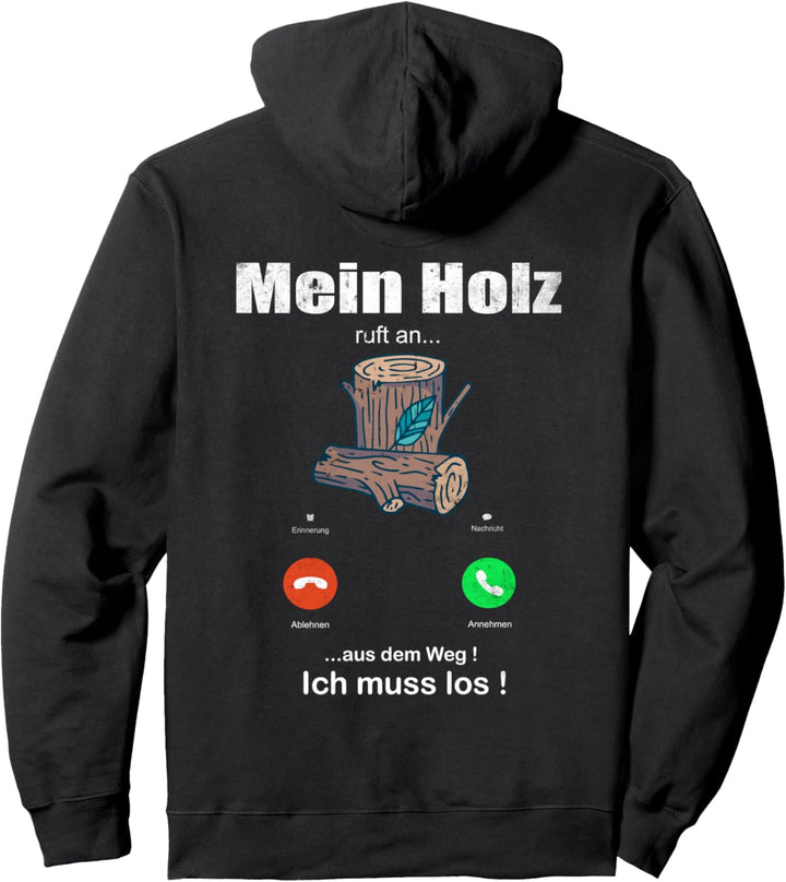 "Mein Holz ruft an" Holzfäller Waldmensch Sägespäne deko Pullover Hoodie