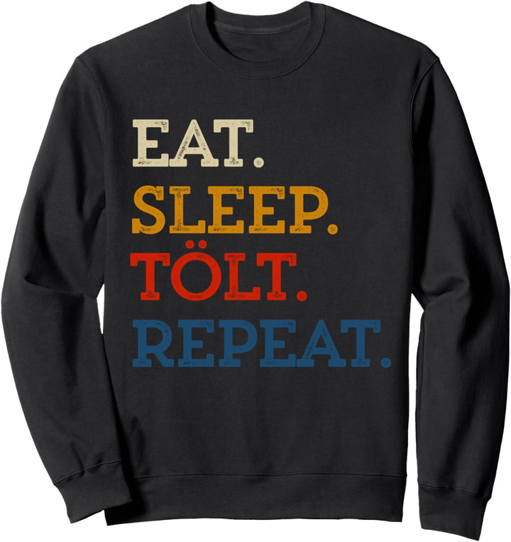 Eat Sleep Tölt Repeat Island-Pferd Retro Frauen Mädchen Sweatshirt