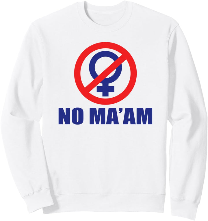 No Ma'am Logo T-Shirt (nur Vorderseite), 100% genau Sweatshirt