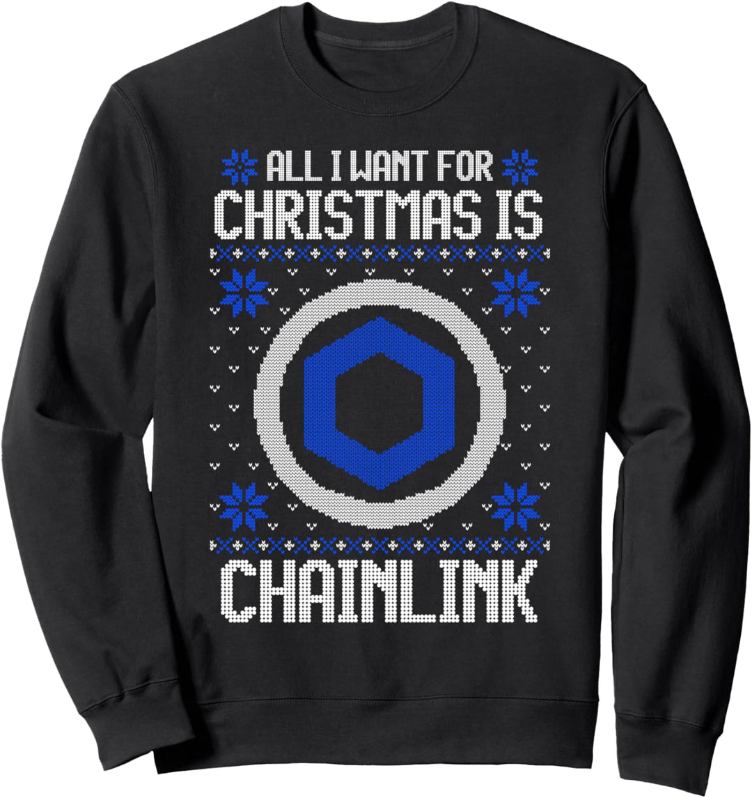 All I Want For Christmas Is Chainlink - For Men & Women Sweatshirt