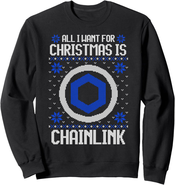 All I Want For Christmas Is Chainlink - For Men & Women Sweatshirt