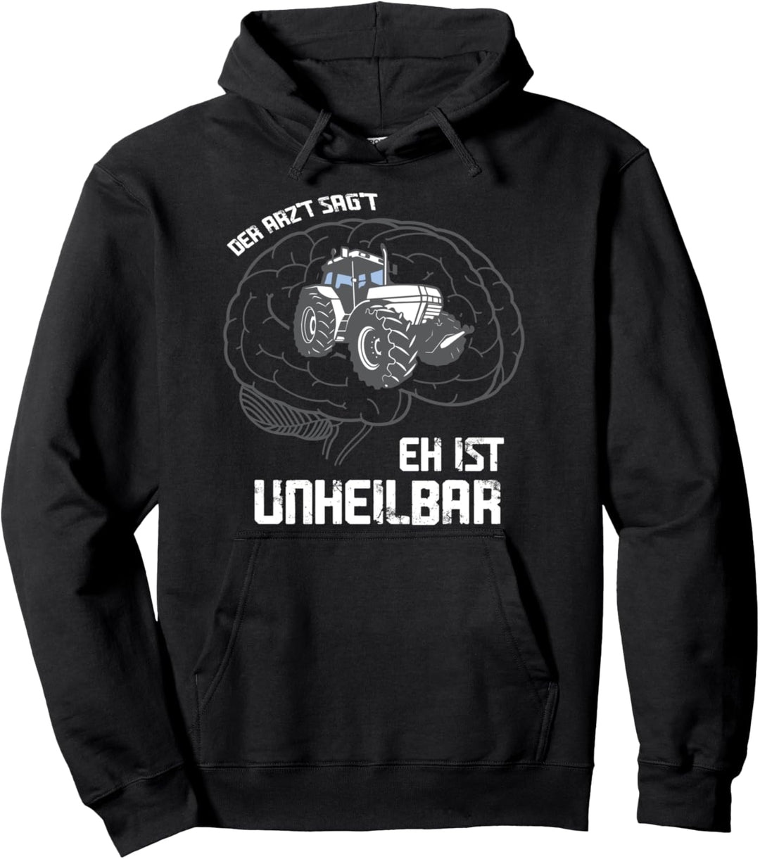 Der Arzt sagt es ist unheilbar Traktor Landleben Bauernhof Pullover Hoodie