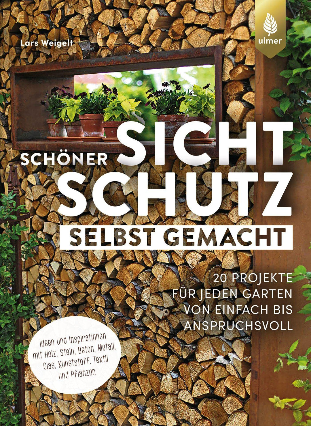 Schöner Sichtschutz selbst gemacht: 20 Projekte für jeden Garten von einfach bis anspruchsvoll. Idee