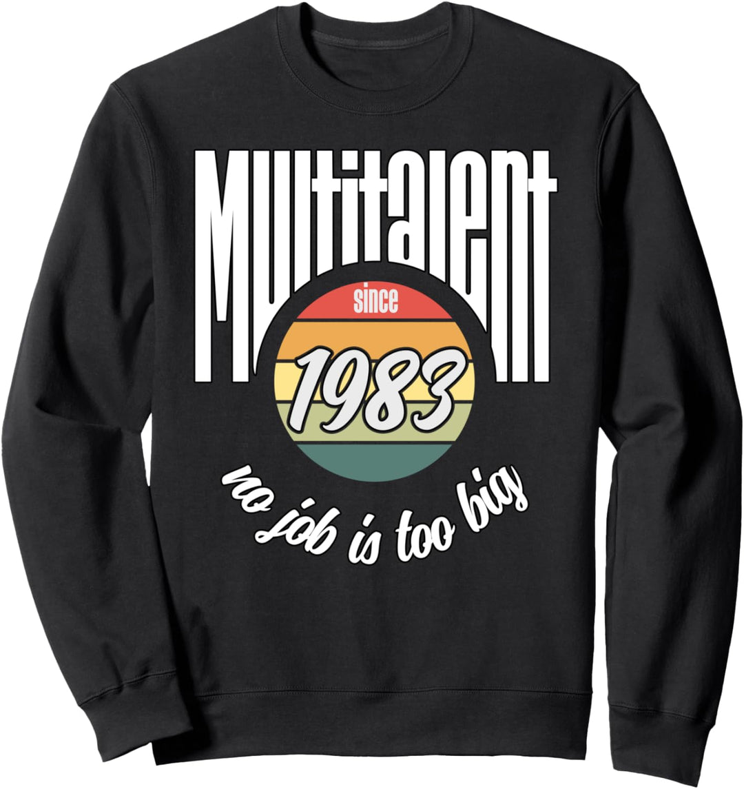 Multitalent since 1983. Lustiges Jahrgangs Sweatshirt