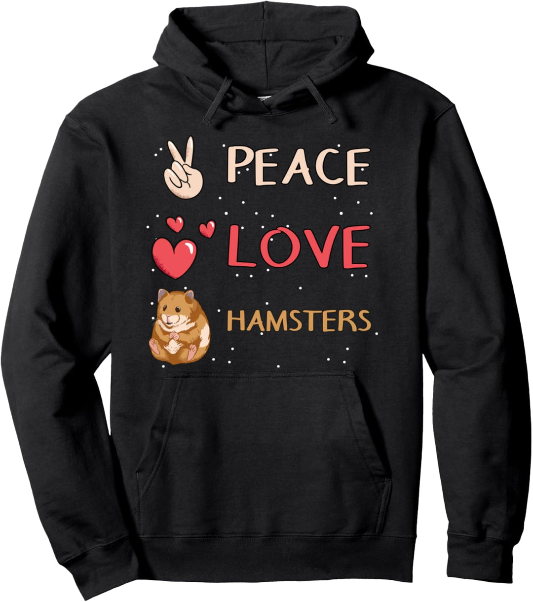 Peace Love Hamsters Hamster Pullover Hoodie