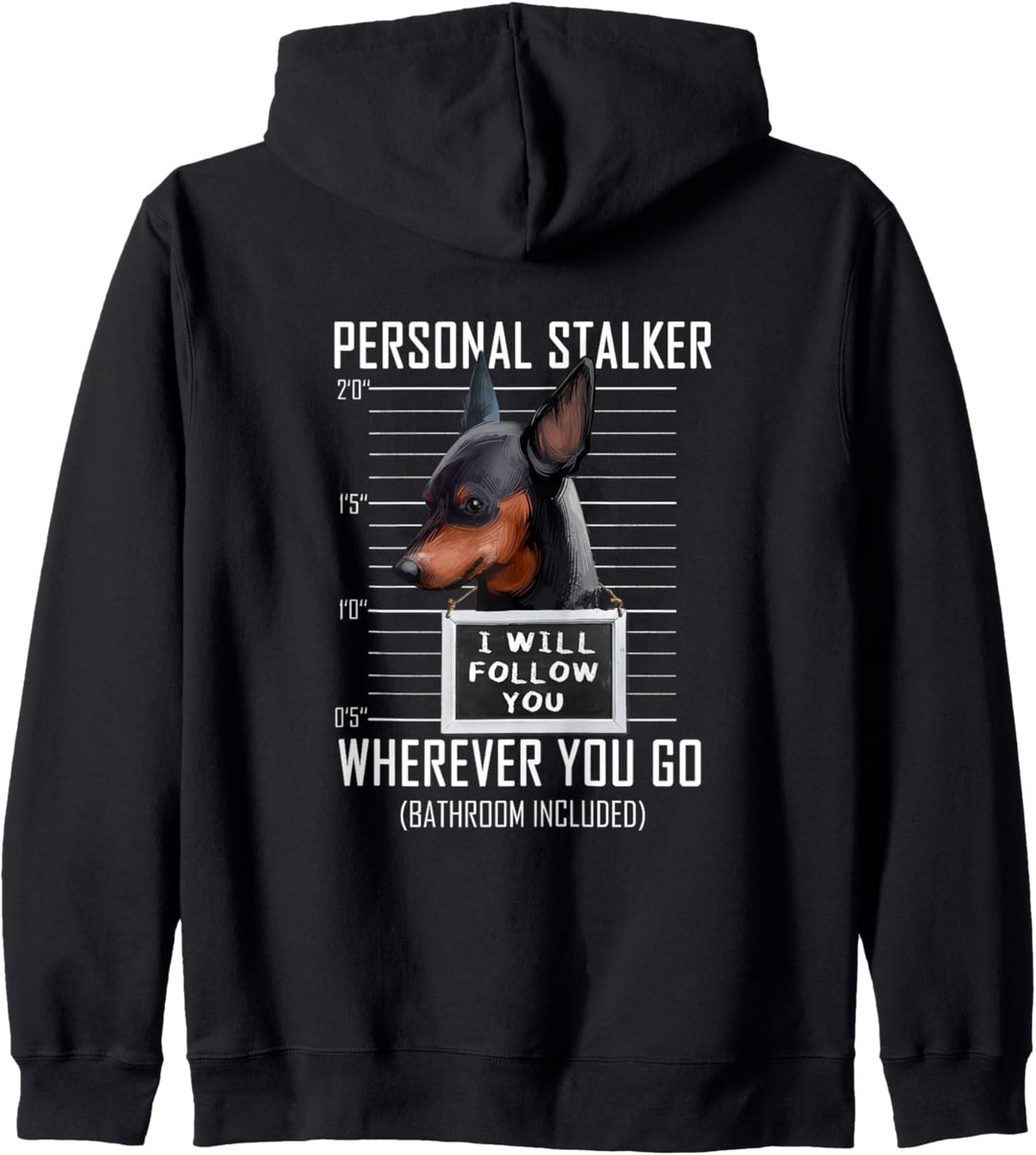 Personal Stalker Hund Zwergpinscher I Will Follow You Kapuzenjacke