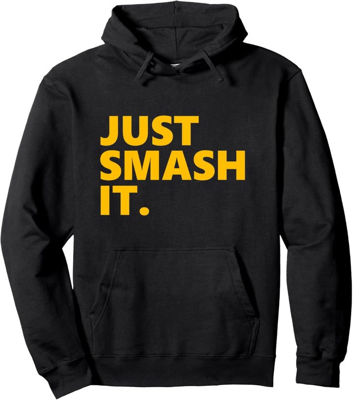Just smash it Pullover Hoodie
