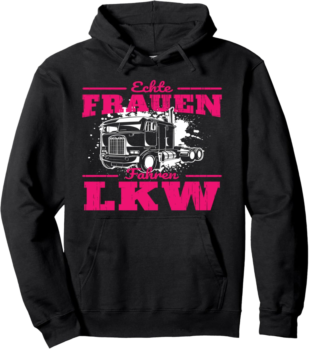 Echte Frauen fahren LKW Frauen Lastwagenfahrerin Pullover Hoodie