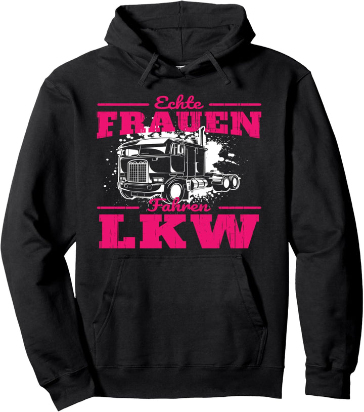 Echte Frauen fahren LKW Frauen Lastwagenfahrerin Pullover Hoodie