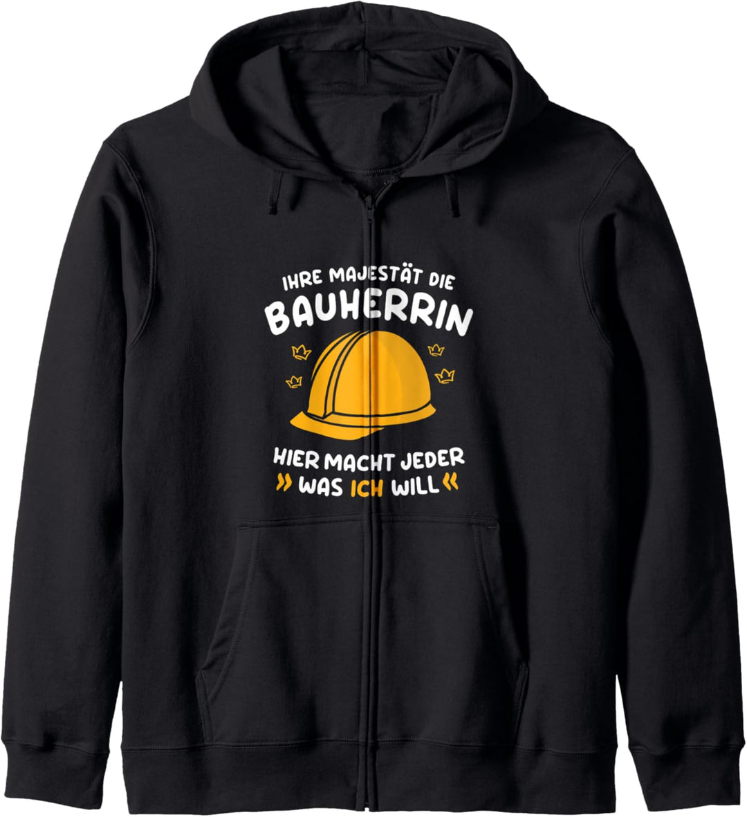 Hausbau Eigenheim Baustelle Ihre Majestät Die Bauherrin Kapuzenjacke