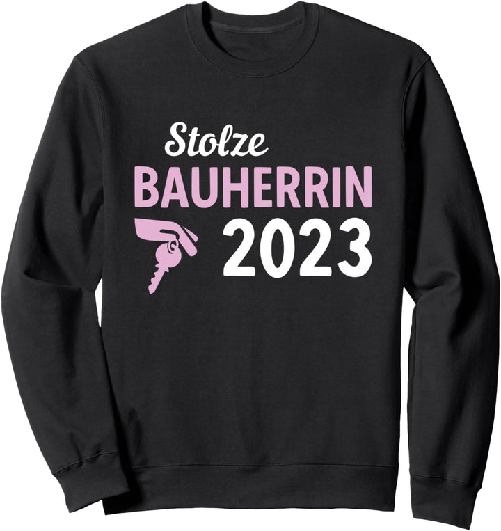 Stolzer Bauherr Bauleiterin 2023 Sweatshirt