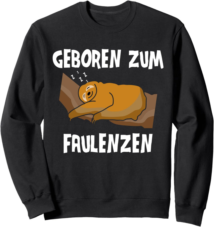Geboren Zum Faulenzen Faultiere Lustiges Faultier Sweatshirt