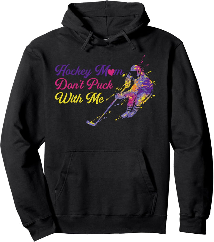 Hockey Mom Don't Puck With Me Eishockey Pullover Hoodie