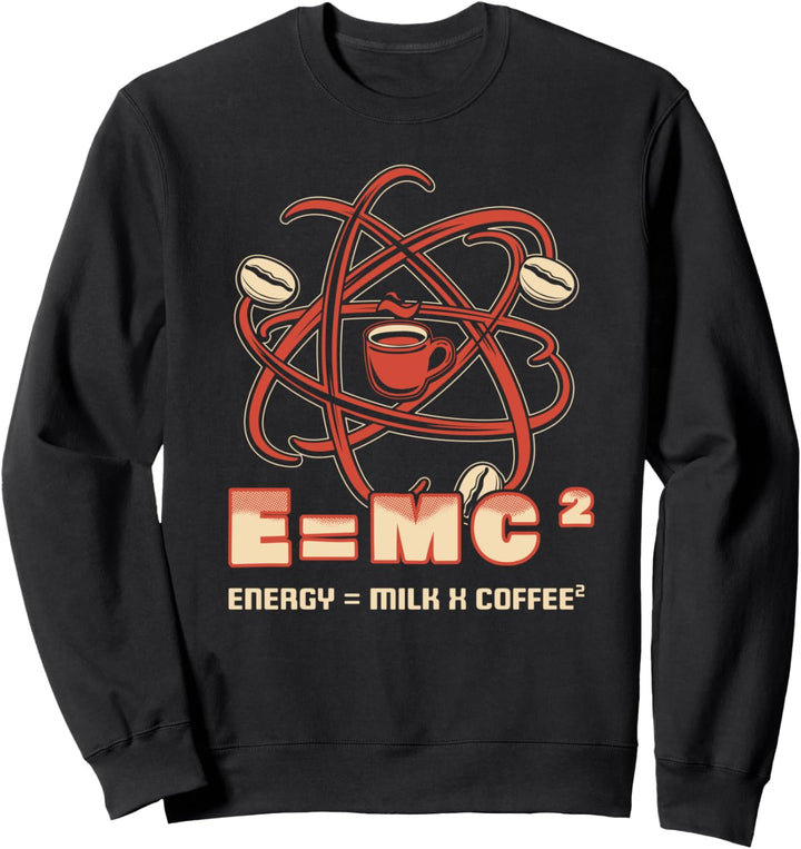Energy = Milk x Coffee 2 Lustiger Physiker Kaffee Spruch Sweatshirt