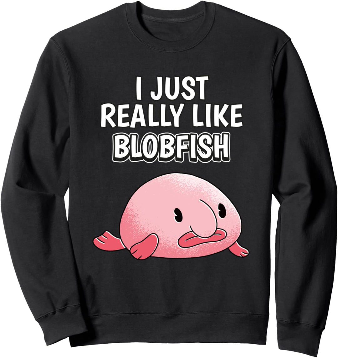 I Just Really Like Blobfish Kleidung Spruch Blobfisch Sweatshirt