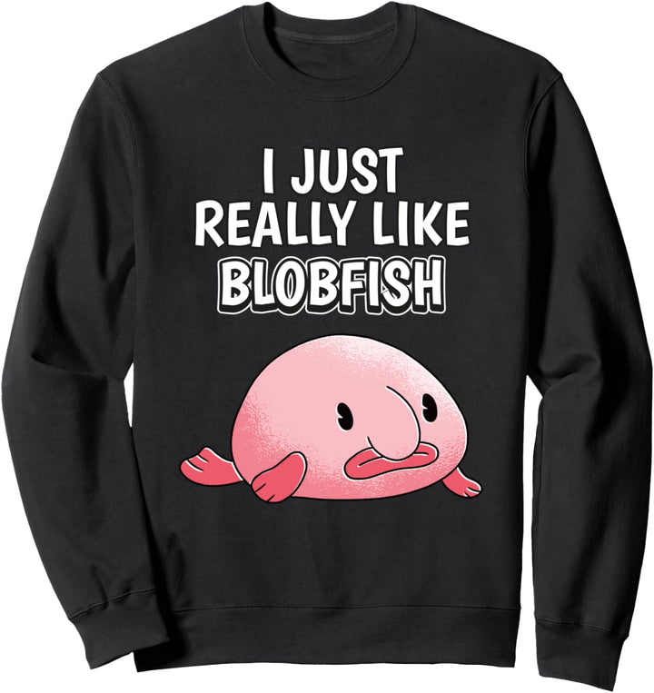 I Just Really Like Blobfish Kleidung Spruch Blobfisch Sweatshirt