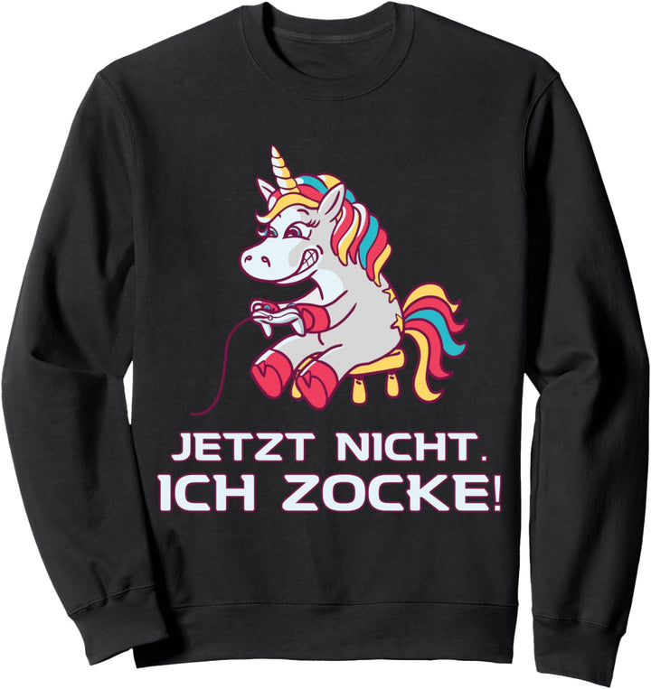 Jetzt nicht ich zocke Gaming zocken Einhorn Spruch Mädchen Sweatshirt