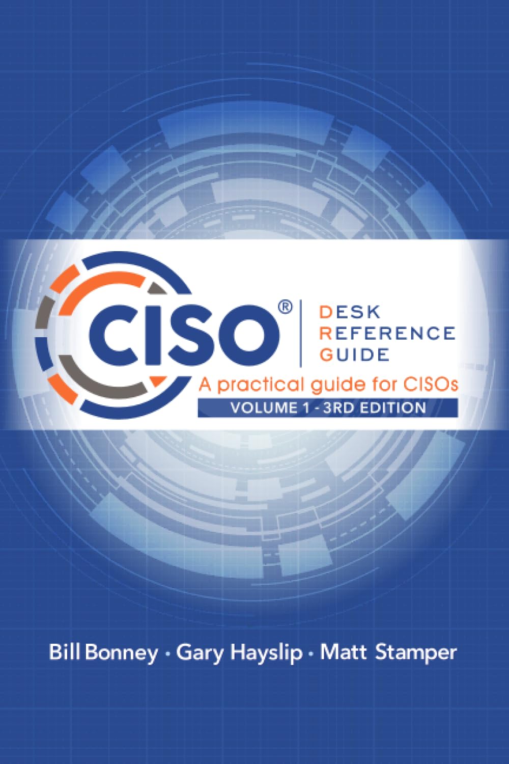 CISO Desk Reference Guide: A Practical Guide for CISOs Volume 1, Taschenbuch