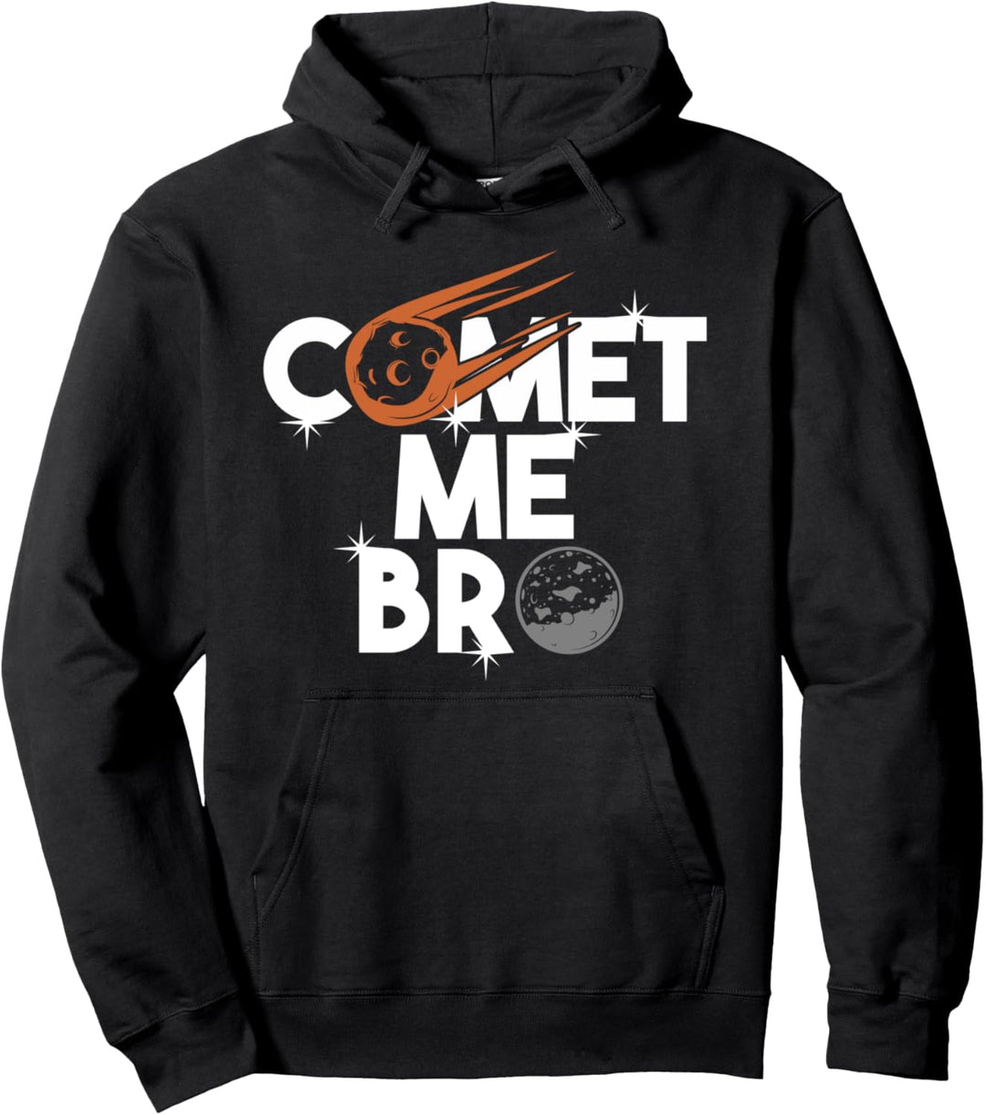 Funny Comet Pun Saying - Comet At Me Bro Funny Space Gift Pullover Hoodie