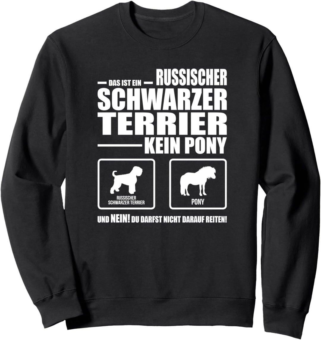 Russischer Schwarzer Terrier Kein Pony Hund Hundespruch Sweatshirt