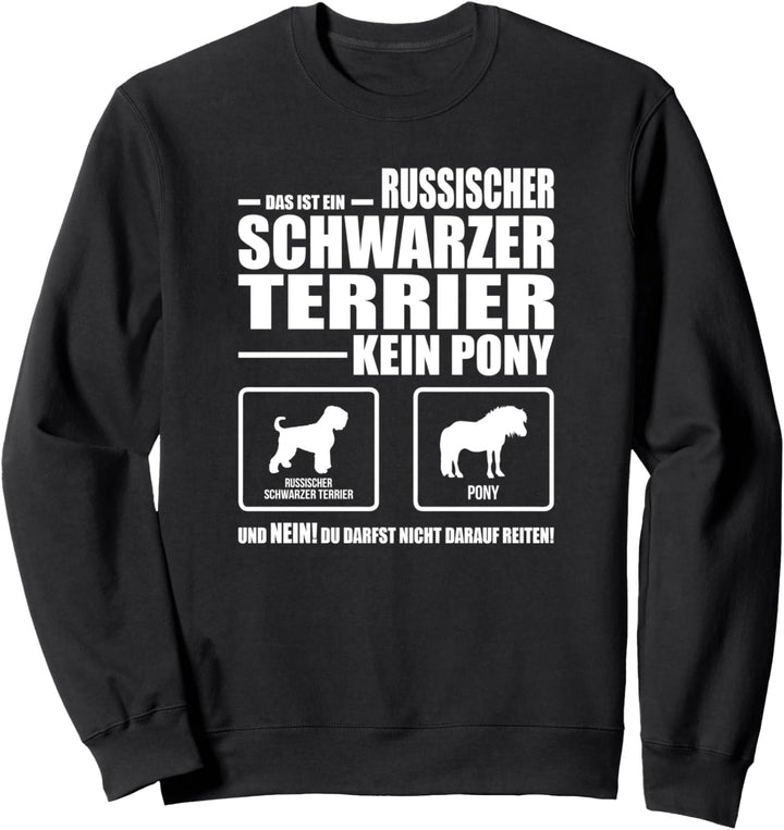 Russischer Schwarzer Terrier Kein Pony Hund Hundespruch Sweatshirt