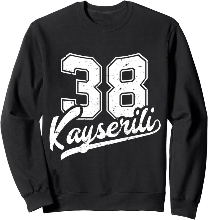 Kayserili 38 Memleket Türkiye Heimat Stadt Türkei Kayseri Sweatshirt