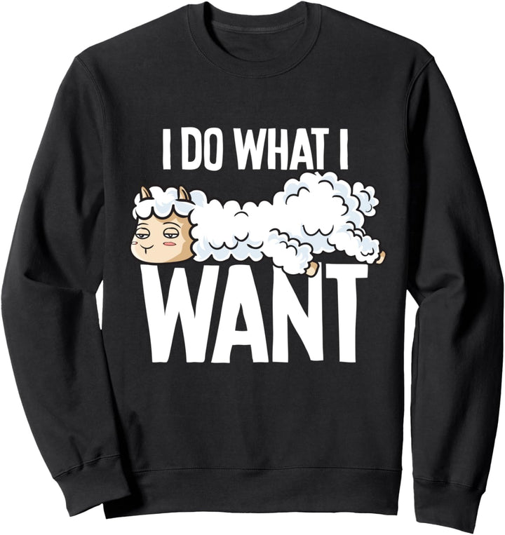 Lustiges Lama Ich mache was ich will Pullover Geschenk Sweatshirt