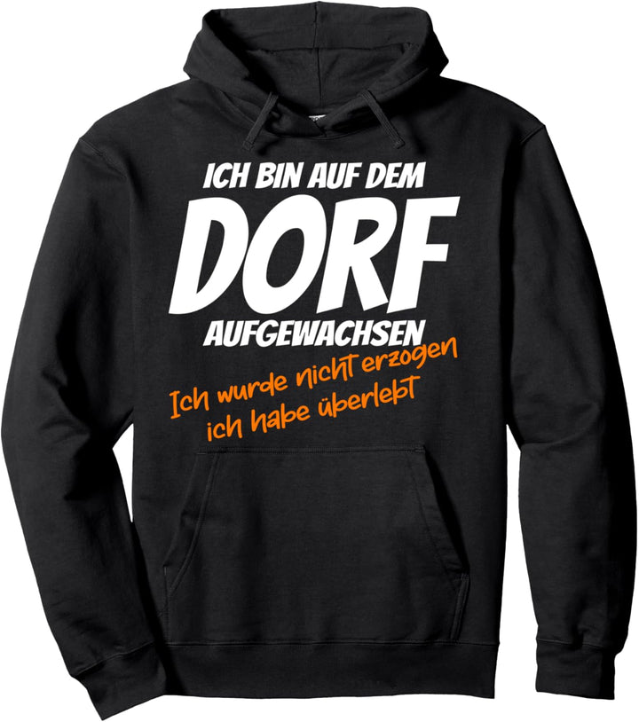 Auf dem Dorf aufgewachsen ich habe überlebt, witziges Spruch Pullover Hoodie