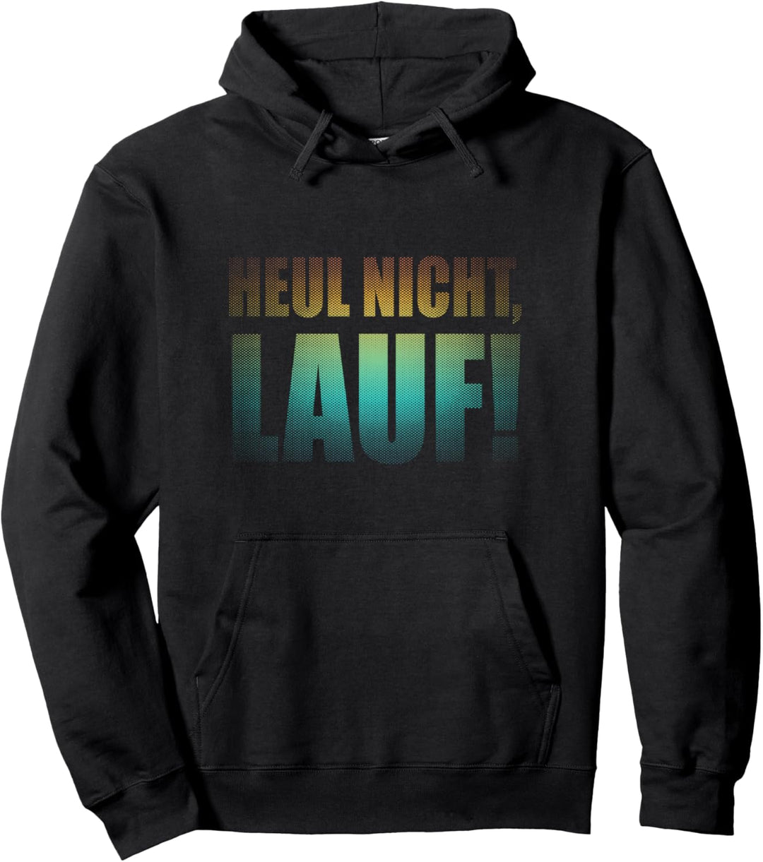 Für Läufer: Heul nicht - Lauf! (Dark Spot Edition) Pullover Hoodie