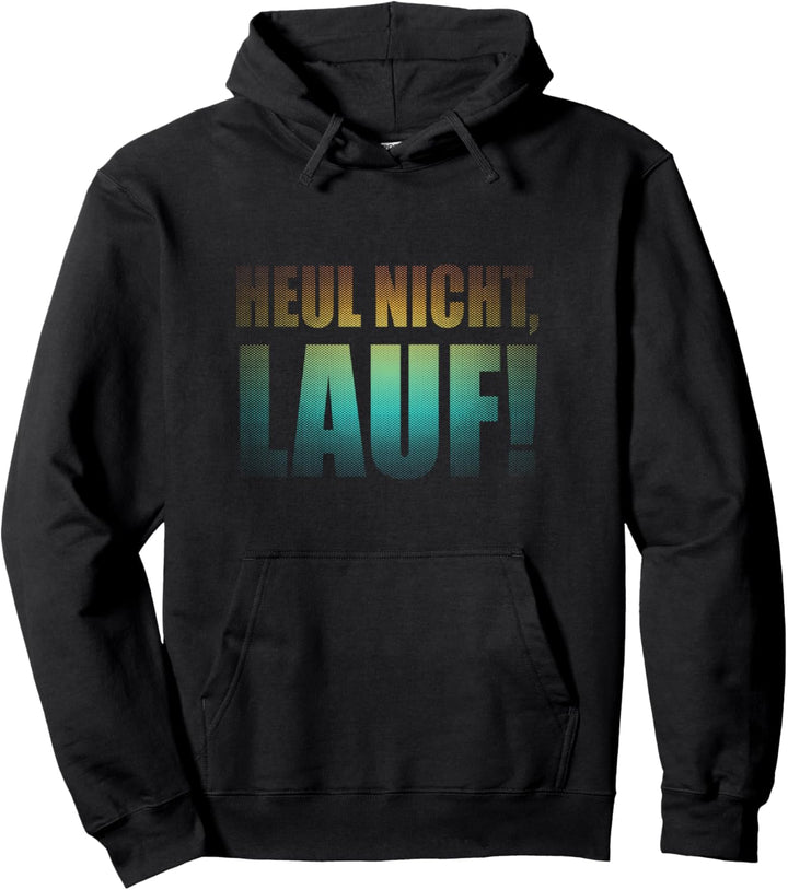 Für Läufer: Heul nicht - Lauf! (Dark Spot Edition) Pullover Hoodie