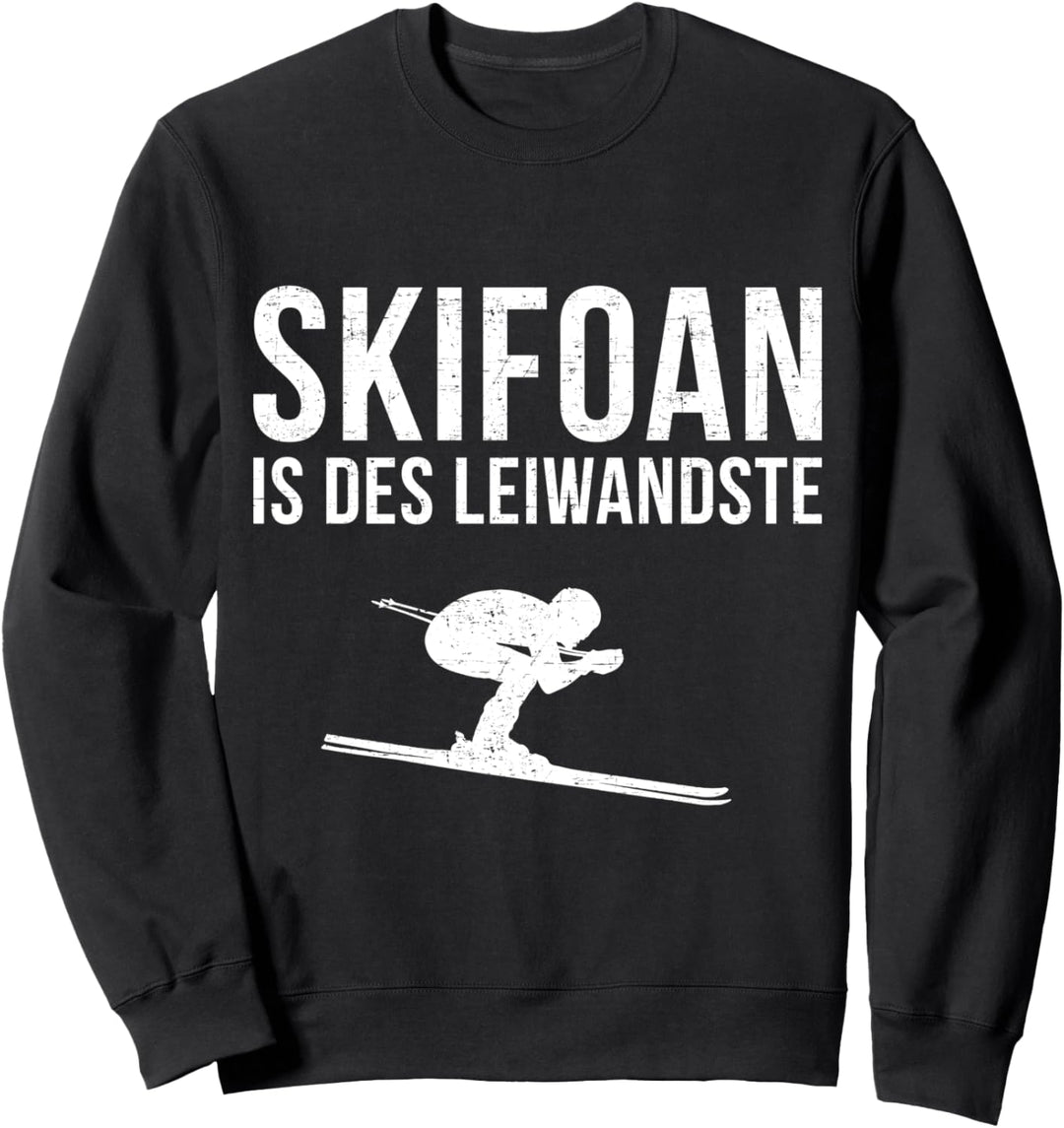 Skifoan Is Des Leiwandste Ski Skifahrer Mundart Dialekt Sweatshirt