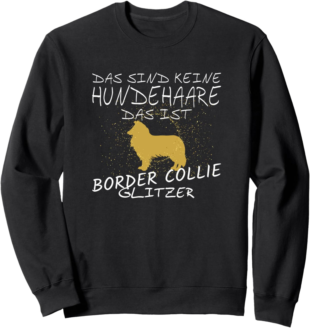 Das sind keine Hundehaare das ist Border Collie Glitzer Sweatshirt