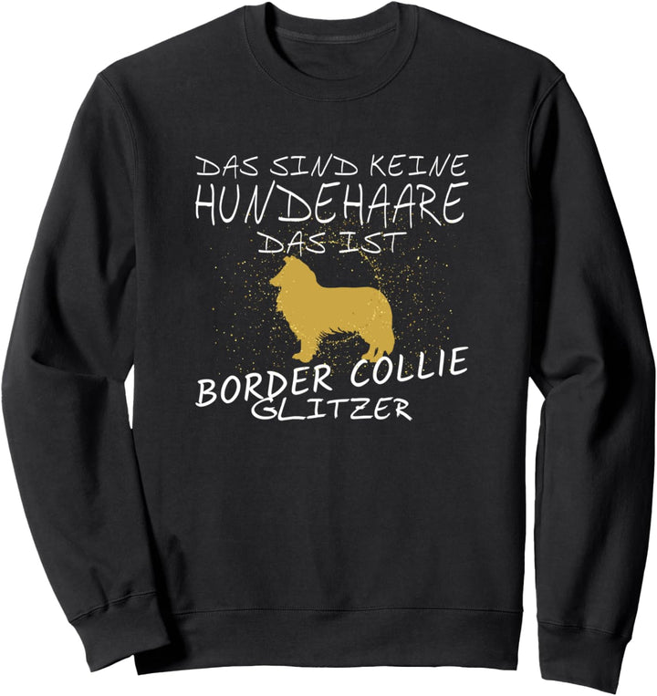 Das sind keine Hundehaare das ist Border Collie Glitzer Sweatshirt