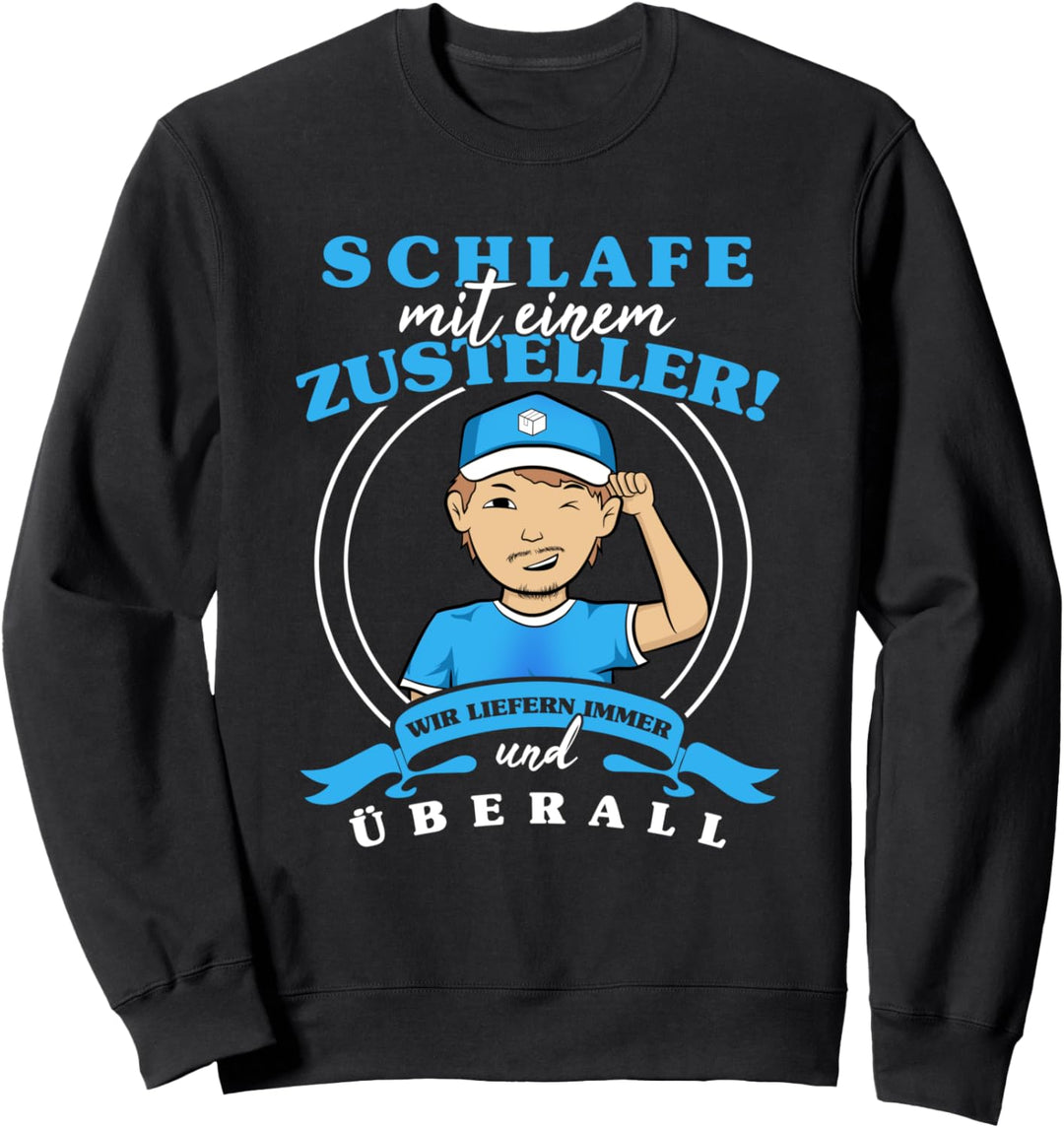 PaketZusteller liefern immer, Paketfahrer Briefbote Postbote Sweatshirt