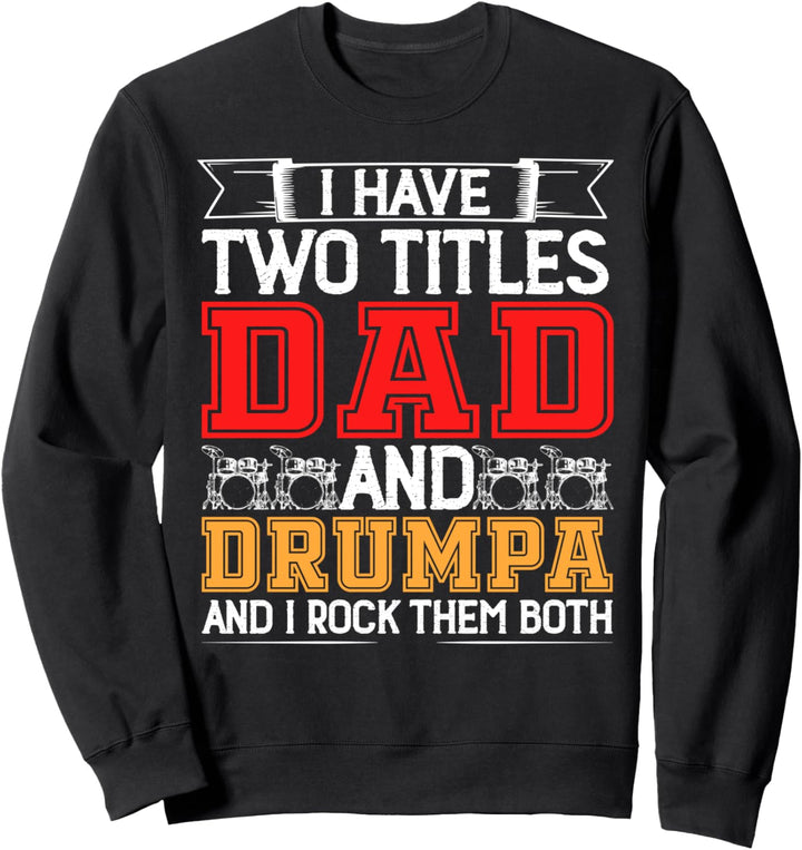 Ich Habe Zwei Titel Vater und Drumpa Schlagzeuger Schlagzeug Sweatshirt
